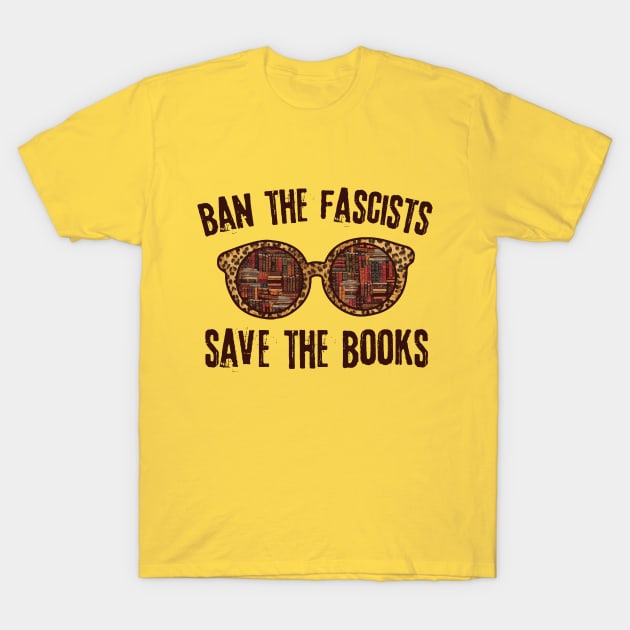 Ban The Fascists Save The Books T-Shirt by Teewyld